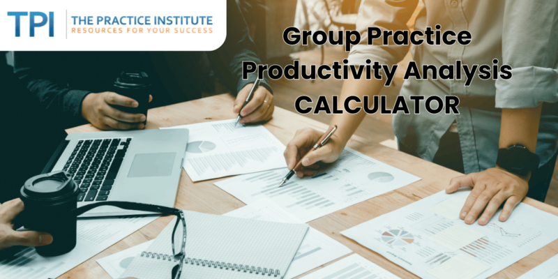 TPI's Group Practice Productivity Calculator